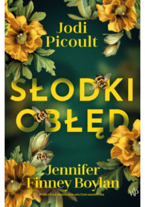 Słodki obłęd - Jodi Picoult, Jennifer Finney Boylan - książka  wyd. 2025