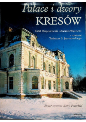 Pałace i dwory kresów - Rafał Dzięciołowski - książka  wyd. 2005