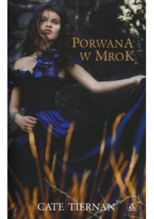Porwana w mrok - Cate Tiernan - książka  wyd. 2012