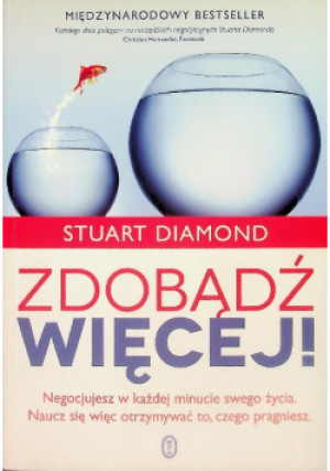 Zdobądź więcej - Stuart Diamond - książka  wyd. 2012