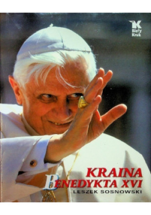 Kraina Benedykta XVI - Leszek Sosnowski - książka  wyd. 2006