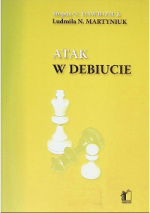 Atak w debiucie - Stepan N. Dawidziuk, Ludmiła N. Martyniuk - książka  wyd. 2011