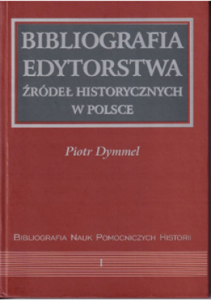Bibliografia edytorstwa - Piotr Dymmel - książka historyczna wyd. 2001