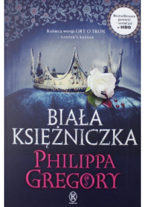 Biała księżniczka - Philippa Gregory - książka  wyd. 2017