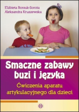Smaczne zabawy - Aleksandra Kruszewska, Elżbieta Borsuk-Sorota - książka  wyd. 2014