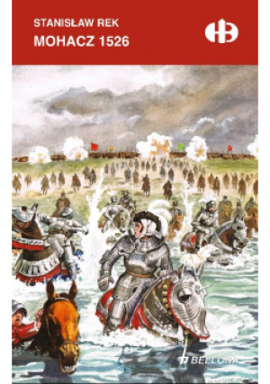 Mohacz 1526 - Stanisław Rek - książka historyczna wyd. 2020