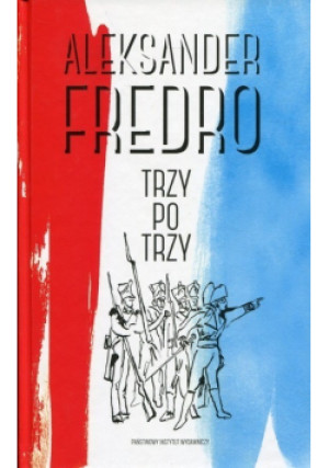 Trzy po trzy - Aleksander Fredro - książka historyczna wyd. 2014