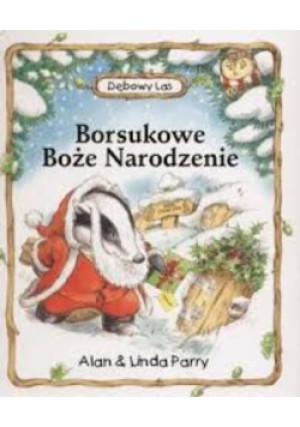 Borsukowe Boże Narodzenie - Linda Parry, Alan Perry - książka  wyd. 2003