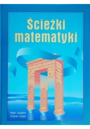 Ścieżki matematyki - Nigel Langdon, Charles Snape - książka  wyd. 1998