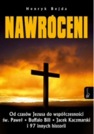 Nawróceni - Henryk Bejda - książka  wyd. 2008