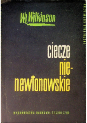 Ciecze nienewtonowskie - W.L. Wilkinson - książka  wyd. 1963