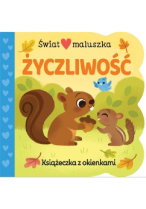 Świat maluszka. Życzliwość. - Ginger Swift - książka  wyd. 2023