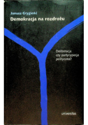 Demokracja na rozdrożu - Janusz Grygieńć - książka  wyd. 2017