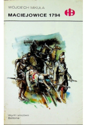Maciejowice 1794 - Wojciech Mikuła - książka historyczna wyd. 1991