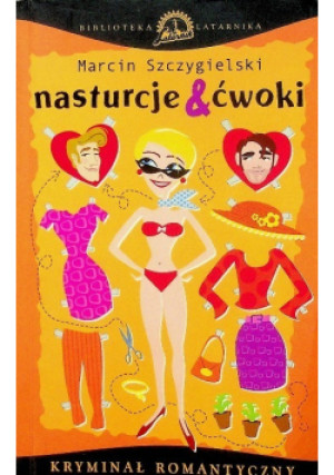 Nasturcje i ćwoki - Marcin Szczygielski - książka  wyd. 2005