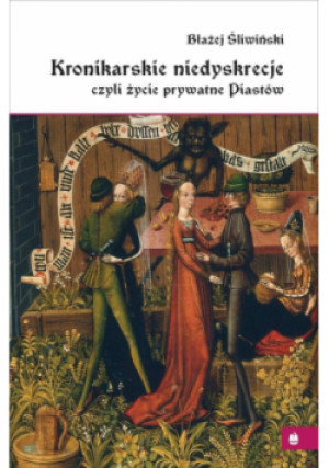 Kronikarskie niedyskrecje - Błażej Śliwiński - książka historyczna wyd. 2019