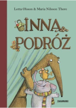 Inna podróż - Lotta Olsson, Maria Nilsson Thore - książka  wyd. 2013