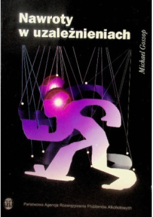 Nawroty w uzależnieniach - Michael Gossop - książka  wyd. 1997