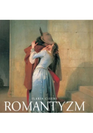 Romantyzm - Ilaria Ciseri - książka  wyd. 2010
