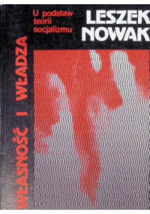 Własność i władza - Leszek Nowak - książka  wyd. 1991