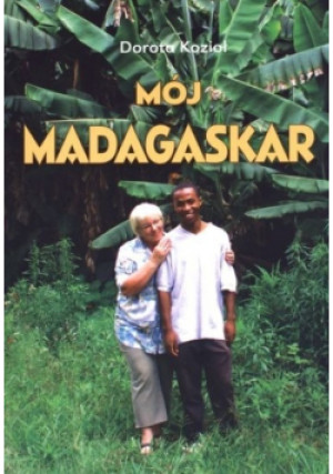 Mój Madagaskar - Dorota Kozioł - książka reportaż wyd. 2011