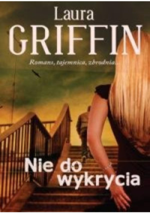 Nie do wykrycia - Laura Griffin - książka  wyd. 2011