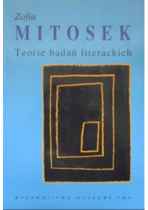 Teorie badań literackich - Zofia Mitosek - książka  wyd. 2012