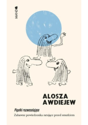 Pigułki rozweselające - Alosza Awdiejew - książka  wyd. 2019