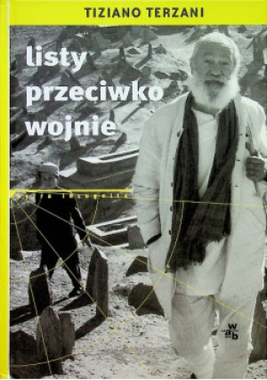 Listy przeciwko wojnie - Tiziano Terzani - książka historyczna wyd. 2012