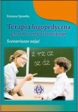 Terapia log. głosek szeregu szumiąc. Scenariusze - Romana Sprawka - książka  wyd. 2019