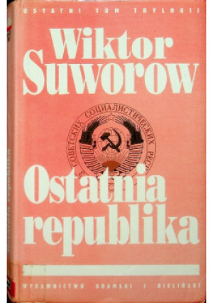 Ostatnia republika - Wiktor Suworow - książka historyczna wyd. 2000