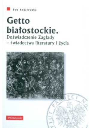 Getto białostockie - Ewa Rogalewska - książka  wyd. 2013