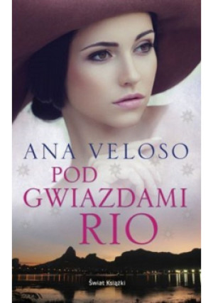 Pod gwiazdami Rio - Ana Veloso - książka  wyd. 2015