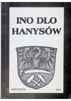 Ino dlo Hanysów - książka historyczna wyd. 1997