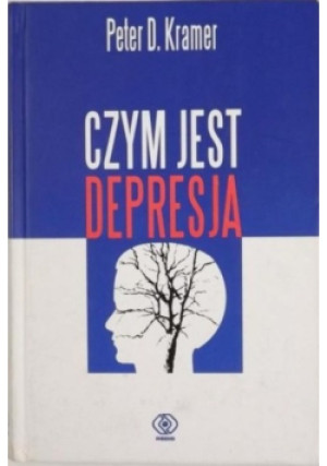 Czym jest depresja - Peter Kramer - książka  wyd. 2007
