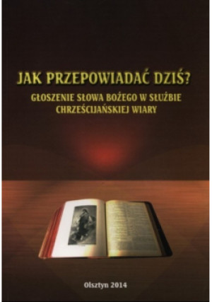 Jak przepowiadać dziś - Wojsław Czupryński - książka  wyd. 2014
