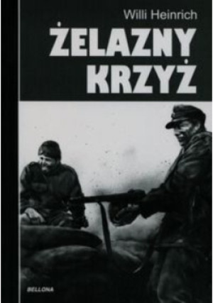 Żelazny krzyż - Willi Heinrich - książka historyczna wyd. 2016