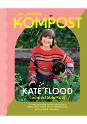 Po prostu kompost - Kate Flood, Anna Moroz-Darska - książka  wyd. 2024