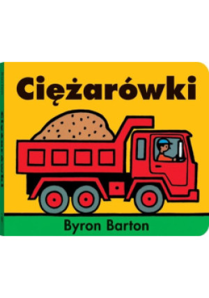 Ciężarówki - Byron Barton - książka  wyd. 2022
