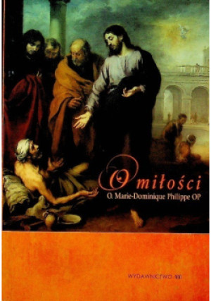 O miłości - O. Marie-Dominique Philippe - książka  wyd. 1999