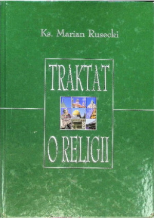 Traktat o religii - Marian Rusecki - książka reportaż wyd. 2007