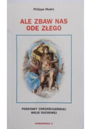 Ale zbaw nas ode złego - Philippe Madre - książka  wyd. 1979