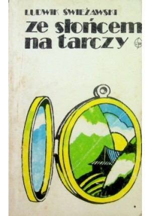 Ze słońcem na tarczy - Ludwik Świeżawski - książka  wyd. 1977