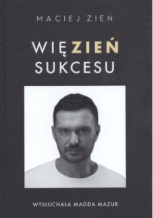 Więzień sukcesu - Maciej Zień - książka  wyd. 2017