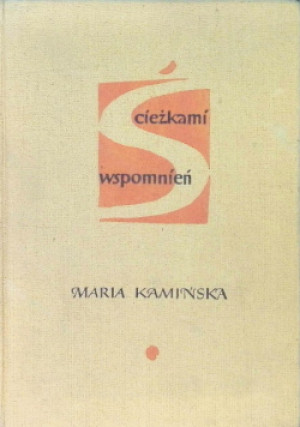 Ścieżkami wspomnień - Maria Kamińska - książka historyczna wyd. 1960