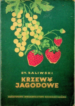 Krzewy jagodowe - Stanisław Zaliwski - książka  wyd. 1955