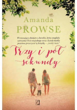 Trzy i pół sekundy - Amanda Prowse - książka  wyd. 2017