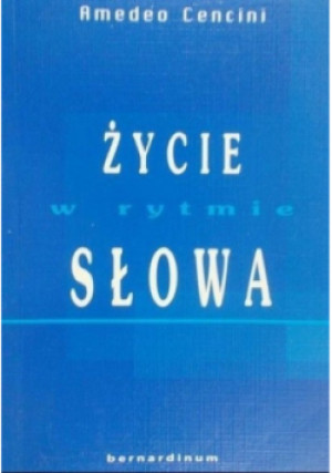 Życie w rytmie słowa - Amedeo Cencini - książka  wyd. 2008