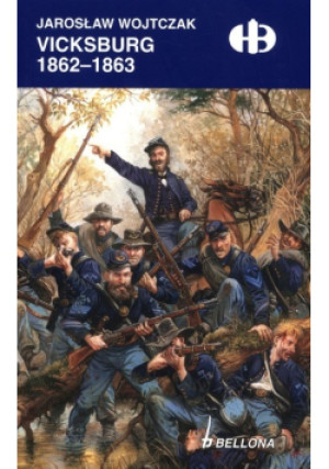 Vicksburg 1862 - 1863 - Jarosław Wojtczak - książka historyczna wyd. 2022