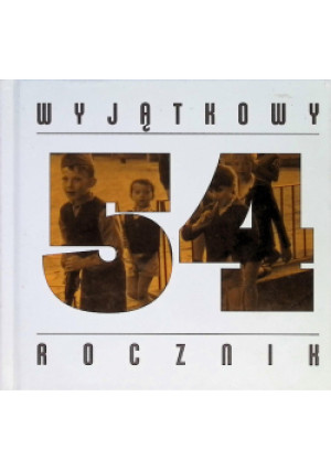 Wyjątkowy rocznik 1954 - książka historyczna wyd. 2004